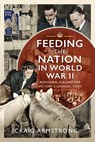 Feeding the Nation in World War II - Craig Armstrong - 9781526725172