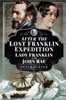 After the Lost Franklin Expedition - Peter Baxter - 9781526727381