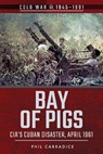 Bay of Pigs - Phil Carradice - 9781526728296
