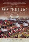 Waterloo Battlefield Guide - David Buttery - 9781526731098