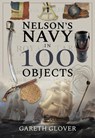 Nelson's Navy in 100 Objects - Gareth Glover - 9781526731326
