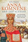 Anna Komnene and the Alexiad - Ioulia Kolovou - 9781526733023