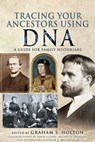 Tracing Your Ancestors Using DNA - Graham S. Holton ; John Cleary ; Michelle Leonard ; Iain McDonald ; Alasdair F. Macdonald - 9781526733108