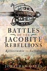 Battles of the Jacobite Rebellions - Jonathan Oates - 9781526735515