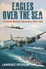 Eagles Over the Sea - Lawrence Paterson - 9781526740038