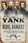 Yank and Rebel Rangers - Robert W. Black - 9781526744456