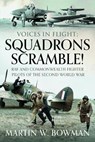 Voices in Flight: Squadrons Scramble! - Martin W Bowman - 9781526746191