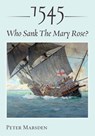 1545: Who Sank the Mary Rose? - Peter Marsden - 9781526749369