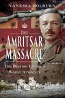 The Amritsar Massacre - Vanessa Holburn - 9781526751461