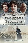 Suffragette Planners and Plotters - Kathryn Atherton - 9781526751683