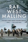 RAF West Malling - Anthony J. Moor - 9781526753236