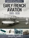 Early French Aviation, 1905-1930 - Graham M. Simons - 9781526758743