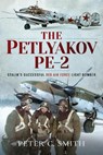 The Petlyakov Pe-2 - Peter C Smith - 9781526759306