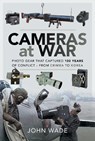 Cameras at War - John Wade - 9781526760104
