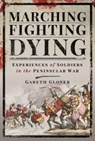 Marching, Fighting, Dying - Glover Gareth - 9781526760227