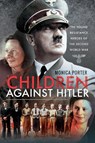 Children Against Hitler - Monica Porter - 9781526764287