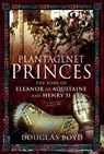 Plantagenet Princes - Douglas Boyd - 9781526767097