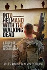 Into Helmand with the Walking Dead - Miles Venning ; Kevin Schranz - 9781526767868