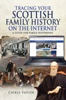 Tracing Your Scottish Family History on the Internet - Chris Paton - 9781526768391