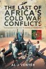 The Last of Africa's Cold War Conflicts - Al J Venter - 9781526772985