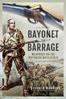 Bayonet to Barrage - Stephen Manning - 9781526777218