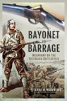 Bayonet to Barrage - Stephen Manning - 9781526777225