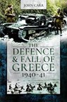 The Defence and Fall of Greece, 1940-41 - John Carr - 9781526781826