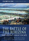 BATTLE OF THE BEREZINA - Alexander Mikaberidze - 9781526783714