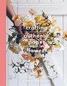 Crafting Authentic Paper Flowers - Longhurst Sophie - 9781526784667