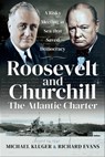 Roosevelt and Churchill: The Atlantic Charter - Michael Kluger ; Richard J. Evans - 9781526786319