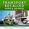 Transport Recalled: North and Mid-Wales - Martin Jenkins ; Charles Roberts - 9781526787071