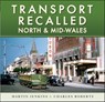 Transport Recalled: North and Mid-Wales - Martin Jenkins ; Charles Roberts - 9781526787088