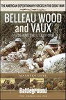 Belleau Wood and Vaux - Maarten Otte - 9781526796226