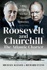 Roosevelt and Churchill The Atlantic Charter - Kluger Michael ; Evans Richard - 9781526797834