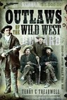 Outlaws of the Wild West - Terry C Treadwell - 9781526798633