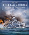 British Fiji Class Cruisers and their Derivatives - Conrad Waters - 9781526799838