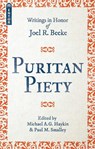 Puritan Piety - Michael A G Haykin ; Paul M Smalley - 9781527101586