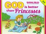 God Is Better Than Princesses - Sarah Reju - 9781527101807