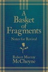 A Basket of Fragments - R. M. McCheyne - 9781527102699