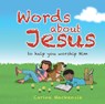 Words about Jesus - Carine MacKenzie - 9781527106147