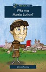 Who was Martin Luther? - Danika Cooley - 9781527106505