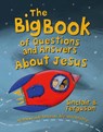 The Big Book of Questions and Answers about Jesus - Sinclair B. Ferguson - 9781527108042