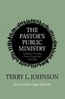 The Pastor's Public Ministry - Terry L. Johnson - 9781527111646