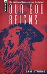 Our God Reigns - Sam Storms - 9781527111738
