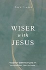 Wiser With Jesus - Zack Eswine - 9781527112230