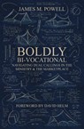 Boldly Bi-Vocational - James M. Powell - 9781527112261
