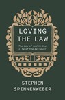 Loving the Law - Stephen Spinnenweber - 9781527112520