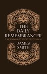 The Daily Remembrancer - James Smith - 9781527112568