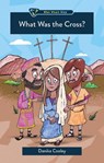 What Was the Cross? - Danika Cooley - 9781527112803