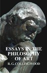 Essays in the Philosophy of Art - R. G. Collingwood - 9781528704816